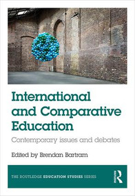 International and Comparative Education (Contemporary Issues and Debates) - 9781138681583 by Brendan Bartram, 9781138681583