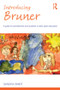 Introducing Bruner (A Guide for Practitioners and Students in Early Years Education) by Sandra Smidt, 9780415574211