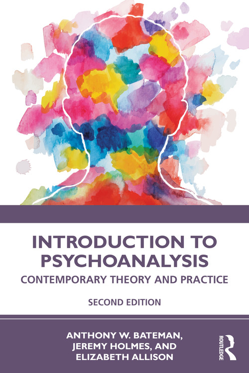 Introduction to Psychoanalysis (Contemporary Theory and Practice) - 9780367375713 by Anthony W. Bateman, Jeremy Holmes, Elizabeth Allison, 9780367375713