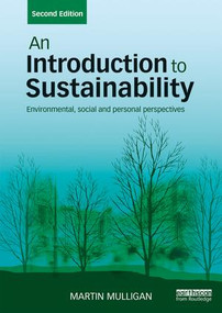 An Introduction to Sustainability (Environmental, Social and Personal Perspectives) by Martin Mulligan, 9781138698307