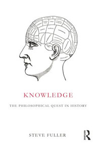 Knowledge (The Philosophical Quest in History) - 9781844658183 by Steve Fuller, 9781844658183
