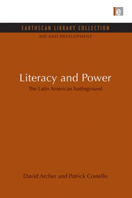 Literacy and Power (The Latin American battleground) - 9780415845663 by David Archer, Patrick Costello, 9780415845663
