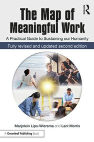 The Map of Meaningful Work (2e) (A Practical Guide to Sustaining our Humanity) - 9781783533060 by Marjolein Lips-Wiersma, Lani Morris, 9781783533060