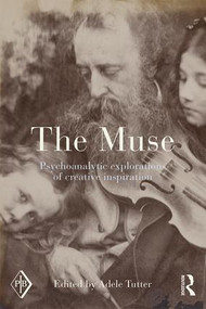The Muse (Psychoanalytic Explorations of Creative Inspiration) by Adele Tutter, 9781138795402