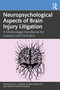 Neuropsychological Aspects of Brain Injury Litigation (A Medicolegal Handbook for Lawyers and Clinicians) - 9780367569587 by Phil S. Moore, Shereen Brifcani, Andrew Worthington, 9780367569587