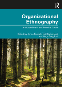 Organizational Ethnography (An Experiential and Practical Guide) by Jenna Pandeli, Neil Sutherland, Hugo Gaggiotti, 9780367898687