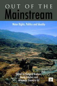 Out of the Mainstream (Water Rights, Politics and Identity) - 9781849714556 by Rutgerd Boelens, David Getches, Armando Guevara-Gil, 9781849714556