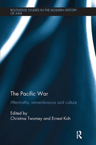 The Pacific War (Aftermaths, Remembrance and Culture) - 9781138092075 by Christina Twomey, Ernest Koh, 9781138092075