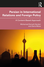 Persian in International Relations and Foreign Policy (A Content-Based Approach) by Mohamad Esmaili-Sardari, Daria Mizza, 9781138347199
