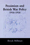 Pessimism and British War Policy, 1916-1918 - 9780415761260 by Brock Millman, 9780415761260