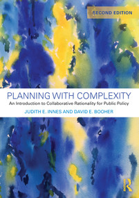 Planning with Complexity (An Introduction to Collaborative Rationality for Public Policy) by Judith E. Innes, David E. Booher, 9781138552067