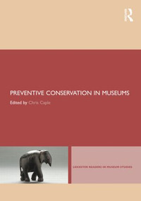 Preventive Conservation in Museums by Chris Caple, 9780415579704