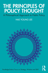 The Principles of Policy Thought (A Philosophical Approach to Public Policy) - 9781032375403 by Hae Young Lee, 9781032375403