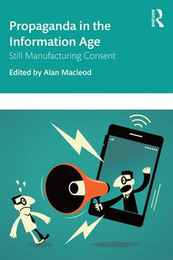Propaganda in the Information Age (Still Manufacturing Consent) - 9781138366404 by Alan MacLeod, 9781138366404