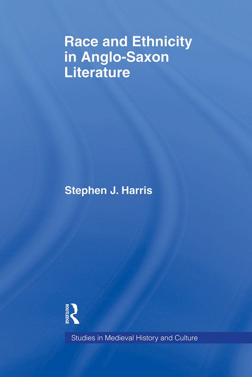 Race and Ethnicity in Anglo-Saxon Literature - 9780415865104 by Stephen Harris, 9780415865104