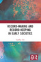 Record-Making and Record-Keeping in Early Societies - 9780367706272 by Geoffrey Yeo, 9780367706272