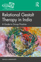 Relational Gestalt Therapy in India (A Guide to Group Practice) by Vanaja Ammanath, 9781032390840