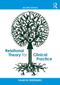 Relational Theory for Clinical Practice - 9780415814515 by Sharon Freedberg, 9780415814515