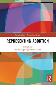 Representing Abortion - 9780367540029 by Rachel Alpha Johnston Hurst, 9780367540029