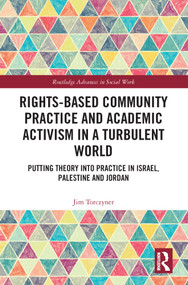 Rights-Based Community Practice and Academic Activism in a Turbulent World - 9780367672881 by Jim Torczyner, 9780367672881