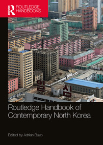 Routledge Handbook of Contemporary North Korea by Adrian Buzo, 9780367626068