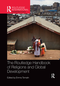 The Routledge Handbook of Religions and Global Development by Emma Tomalin, 9781138070752