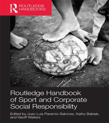 Routledge Handbook of Sport and Corporate Social Responsibility by Juan Luis Paramio Salcines, Kathy Babiak, Geoff Walters, 9781138121621