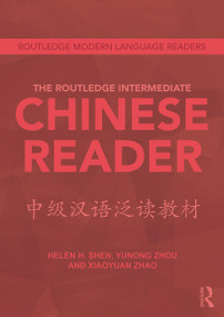 The Routledge Intermediate Chinese Reader - 9780415636360 by Helen Shen, Zhou Yunong, Xiaoyuan Zhao, 9780415636360