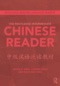 The Routledge Intermediate Chinese Reader - 9780415636360 by Helen Shen, Zhou Yunong, Xiaoyuan Zhao, 9780415636360