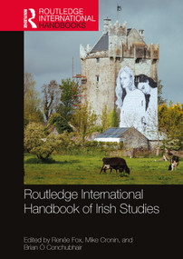 Routledge International Handbook of Irish Studies by Renée Fox, Mike Cronin, Brian Ó Conchubhair, 9780367694524