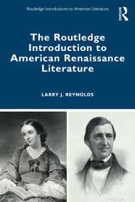 The Routledge Introduction to American Renaissance Literature by Larry J. Reynolds, 9781138806559
