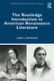 The Routledge Introduction to American Renaissance Literature by Larry J. Reynolds, 9781138806559