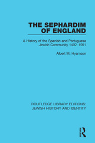 The Sephardim of England (A History of the Spanish and Portuguese Jewish Community 1492-1951) - 9780367461799 by Albert M. Hyamson, 9780367461799