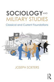 Sociology and Military Studies (Classical and Current Foundations) - 9781138739536 by Joseph Soeters, 9781138739536