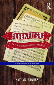 Songwriters of the American Musical Theatre (A Style Guide for Singers) - 9781138914421 by Nathan Hurwitz, 9781138914421