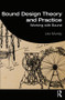 Sound Design Theory and Practice (Working with Sound) - 9781138125414 by Leo Murray, 9781138125414