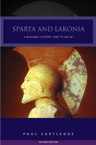 Sparta and Lakonia (A Regional History 1300-362 BC) - 9780415262767 by Paul Cartledge, 9780415262767