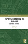 Sports Coaching in Europe (Cultural Histories) by Dave Day, 9780367542702