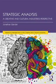Strategic Analysis (A Creative and Cultural Industries Perspective) - 9781138185272 by Jonathan Gander, 9781138185272