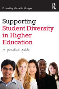 Supporting Student Diversity in Higher Education (A practical guide) by Michelle Morgan, 9780415818230