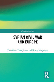 Syrian Civil War and Europe by Zhao Chen, Zhao Jizhou, Huang Mengmeng, 9780367648978