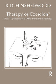 Therapy or Coercion (Does Psychoanalysis Differ from Brainwashing?) - 9781855751439 by R.D. Hinshelwood, 9781855751439