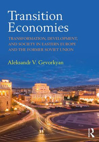 Transition Economies (Transformation, Development, and Society in Eastern Europe and the Former Soviet Union) by Aleksandr V. Gevorkyan, 9781138831131