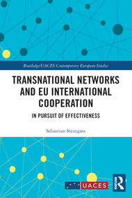 Transnational Networks and EU International Cooperation (In Pursuit of Effectiveness) - 9780367561628 by Sebastian Steingass, 9780367561628