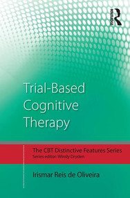 Trial-Based Cognitive Therapy (Distinctive features) by Irismar Reis de Oliveira, 9781138845411