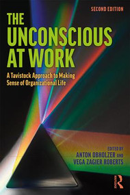 The Unconscious at Work (A Tavistock Approach to Making Sense of Organizational Life) - 9780815361350 by Anton Obholzer, Vega Zagier Roberts, 9780815361350