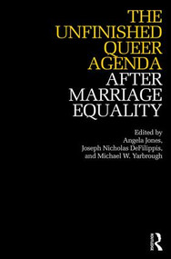 The Unfinished Queer Agenda After Marriage Equality - 9781138557536 by Angela Jones, Joseph DeFilippis, Michael Yarbrough, 9781138557536