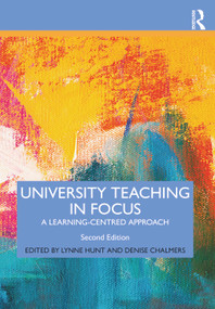 University Teaching in Focus (A Learning-centred Approach) by Lynne Hunt, Denise Chalmers, 9780367442101