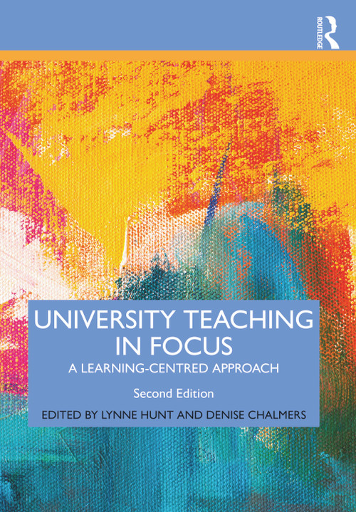University Teaching in Focus (A Learning-centred Approach) by Lynne Hunt, Denise Chalmers, 9780367442101