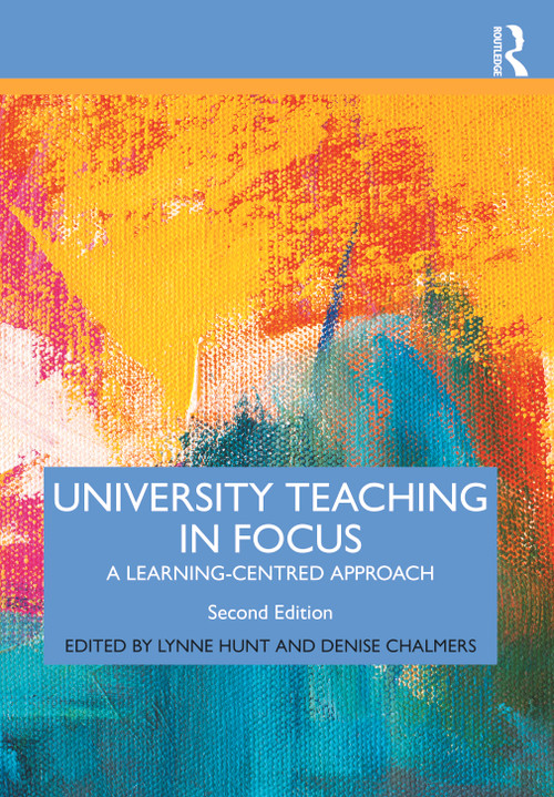 University Teaching in Focus (A Learning-centred Approach) by Lynne Hunt, Denise Chalmers, 9780367442101